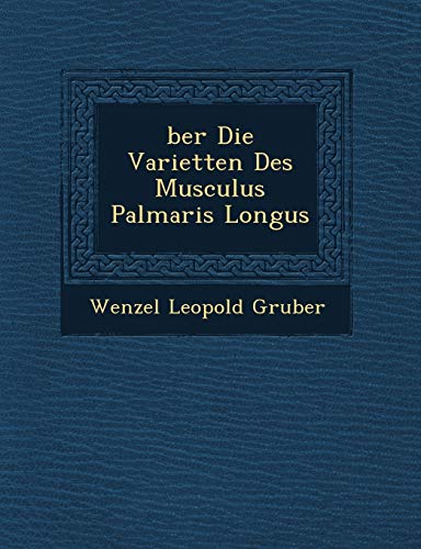 Ber Die Variet Ten Des Musculus Palmaris Longus (English and German Edition)