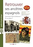 Retrouver ses ancêtres espagnols: Comment faire à distance ? Et sur place ?