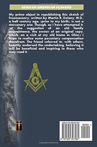 The Origin and Objects of Ancient Freemasonry: Its Introduction into the United States and Legitimacy Among Colored Men