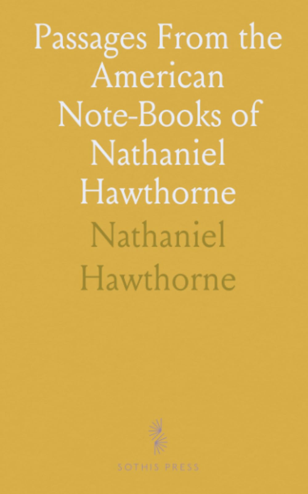 Passages From the American Note-Books of Nathaniel Hawthorne