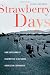 Strawberry Days: How Internment Destroyed a Japanese American Community