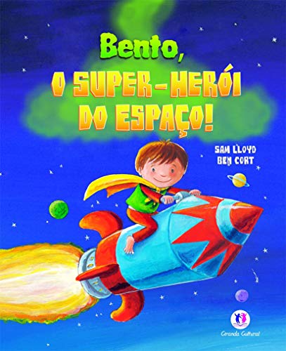Bento, o super-herói do espaço!: