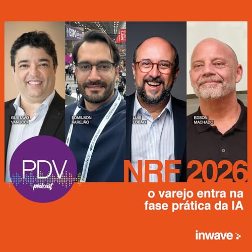 143 - NRF 2026: o varejo entra na fase pr&aacute;tica da Intelig&ecirc;ncia Artificial