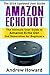 Produktbild Amazon Echo Dot: The Ultimate User Guide to Amazon Echo Dot for Beginners and Advanced Users (Amazon Echo Dot, user manual, step-by-step guide, Amazon ... smart device) (Echo, internet, guide, Band 1)