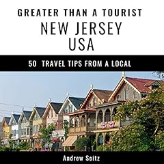 Couverture de Greater Than a Tourist- New Jersey USA: 50 Travel Tips from a Local