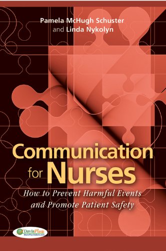 Communication for Nurses How to Prevent Harmful Events and Promote Patient Safety