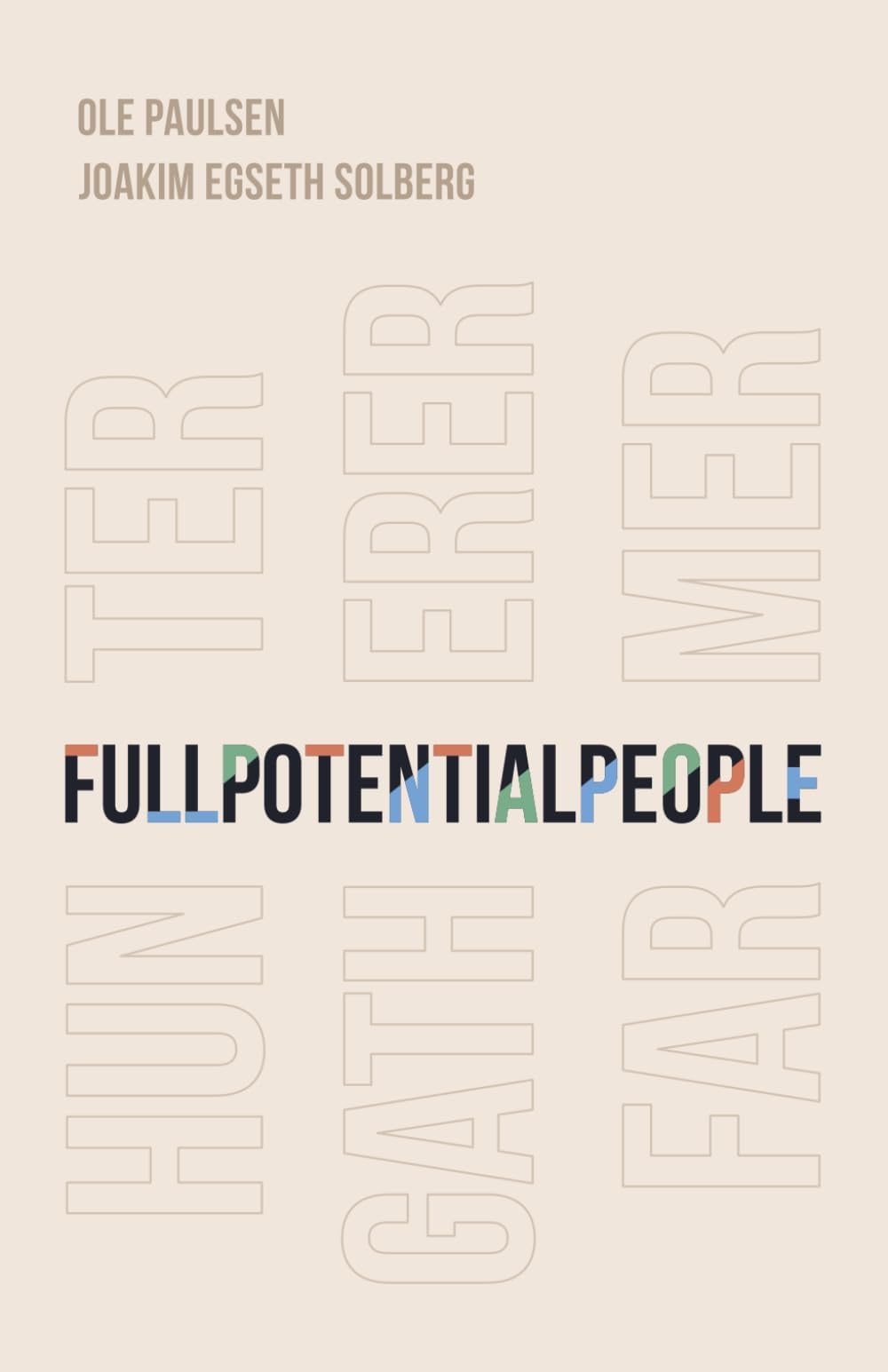 Fullpotentialpeople: The Hunter, Gatherer and Farmer Paperback โ 1 Mar. 2024