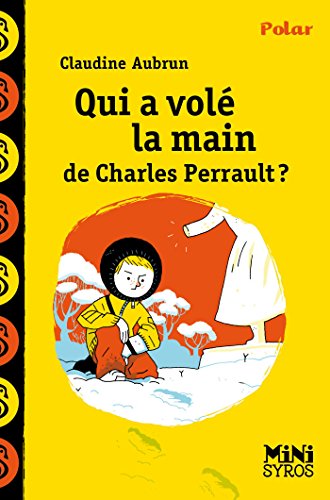 Télécharger Qui a volé la main de Charles Perrault ? (Mini Syros Polar) PDF