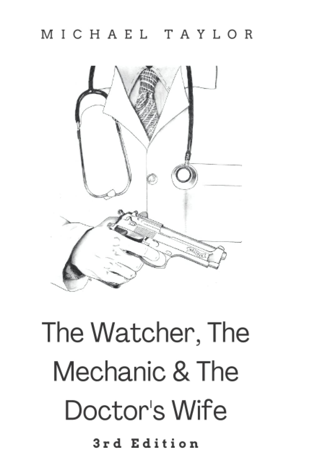 The Watcher, The Mechanic and The Doctor's Wife - 3rd Edition