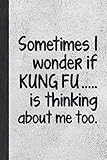  I Wonder If Kung Fu Is Thinking: Journal For The Martial Arts Chinese Boxing Woman Girl Man Guy - Best Fun Gift For Sifu Shifu Teacher Student - Stone Gray Cover 6\"x9\" Notebook