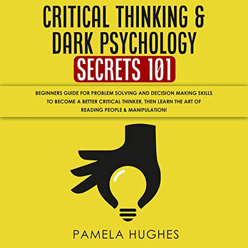 Critical Thinking &amp;amp; Dark Psychology Secrets 101 by Pamela Hughes episode artwork