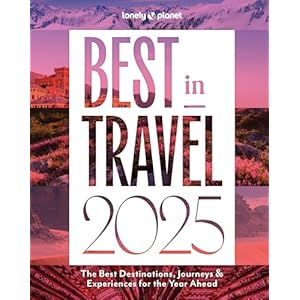 Lonely Planet Best in Travel 2025 Hardcover – October 29, 2024