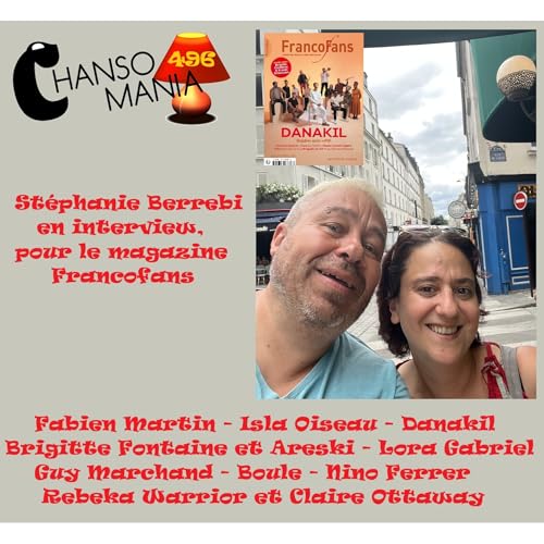 Chansomania 496 - Stéphanie Berrebi en interview, pour le magazine Francofans, et plein de zics dans ton émission radio chanson