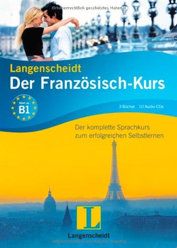Langenscheidt Der Französisch-Kurs - Set mit 3 Büchern und 10 Audio-CDs: Der komplette Sprachkurs zum erfolgreichen Selbstlernen: Der komplette ... Selbstlernen. Führt zu Niveau B1