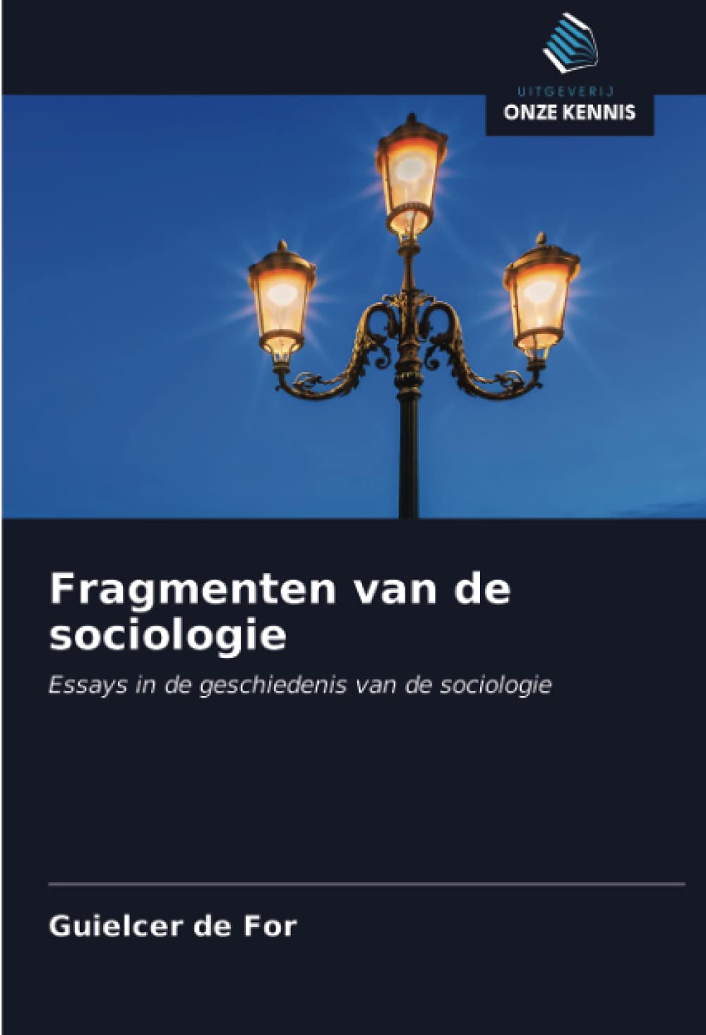 Fragmenten van de sociologie: Essays in de geschiedenis van de sociologie