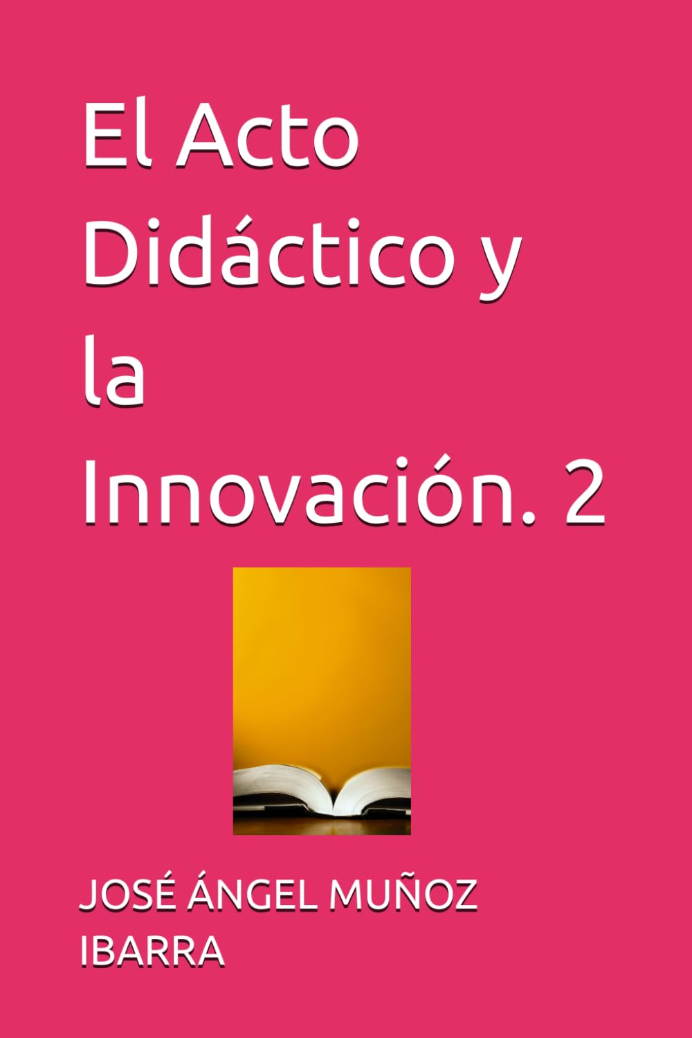 El Acto Didáctico y la Innovación. 2