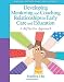 Developing Mentoring and Coaching Relationships in Early Care and Education: A Reflective Approach (Practical Resources in ECE)
