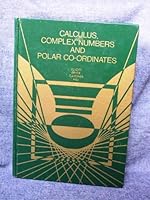 Calculus, Complex Numbers And Polar Co-Ordinates 0039201554 Book Cover