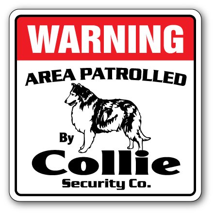 Collie Security Sign Area Patrolled Pet Kid Gift Guard Dog Lover ...