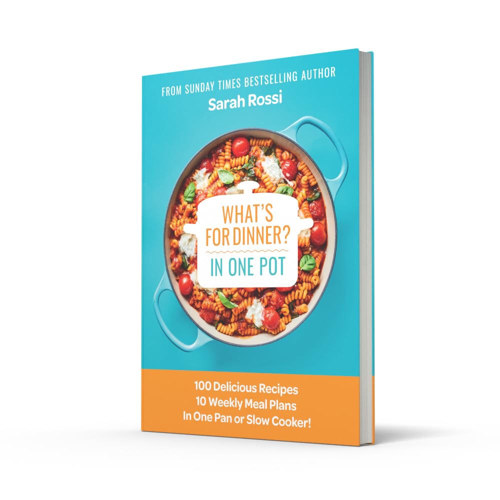 What's for Dinner in One Pot?: 100 Delicious Recipes, 10 Weekly Meal Plans, In One Pan or Slow Cooker!