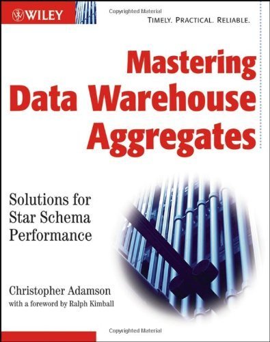 Télécharger Mastering Data Warehouse Aggregates: Solutions for Star Schema Performance by Christopher Adamson (2 PDF Ebook En Ligne