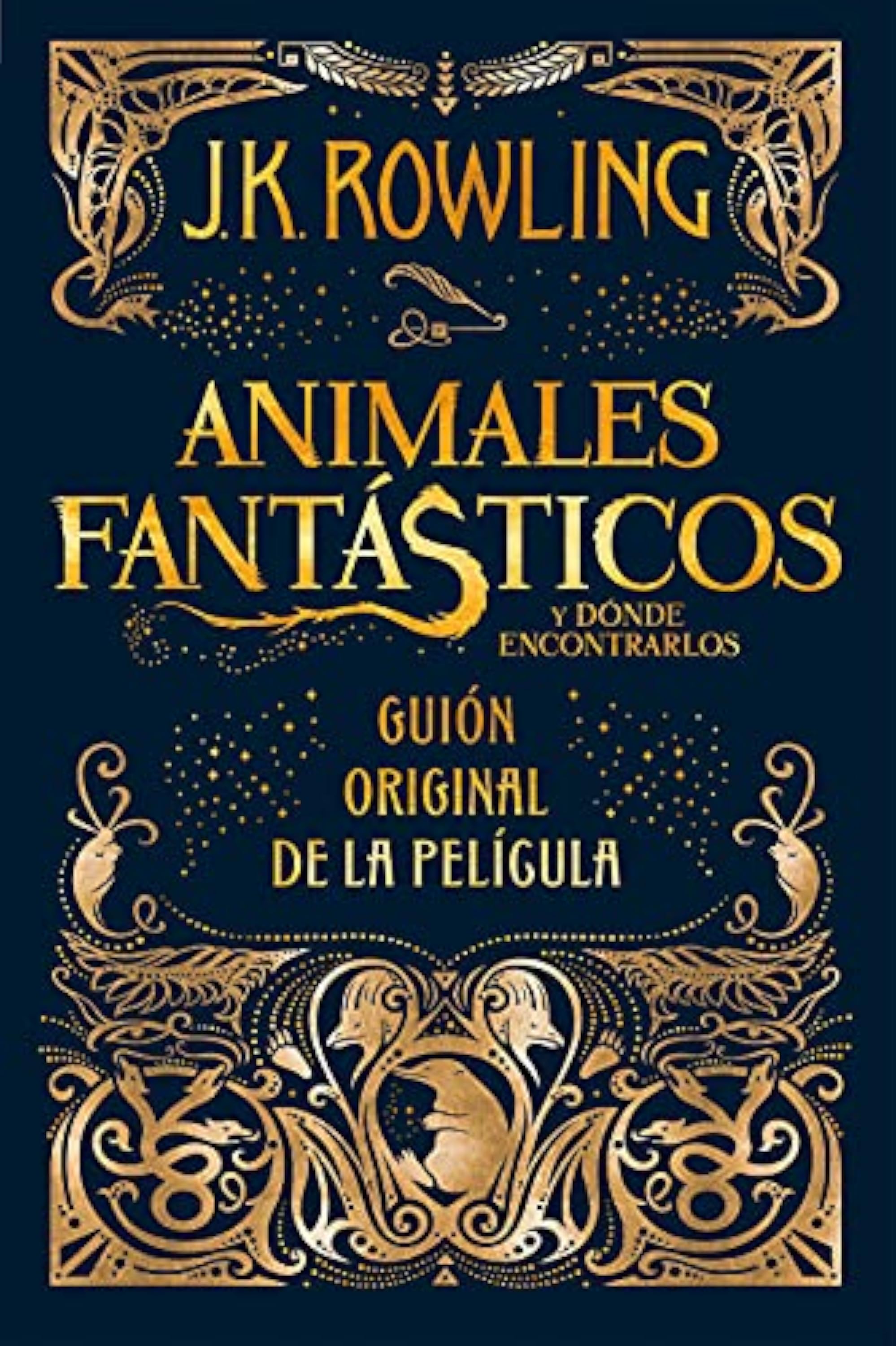 Animales fantasticos y donde encontrarlos (guión original): Guion original de la película: 1 (Harry Potter)