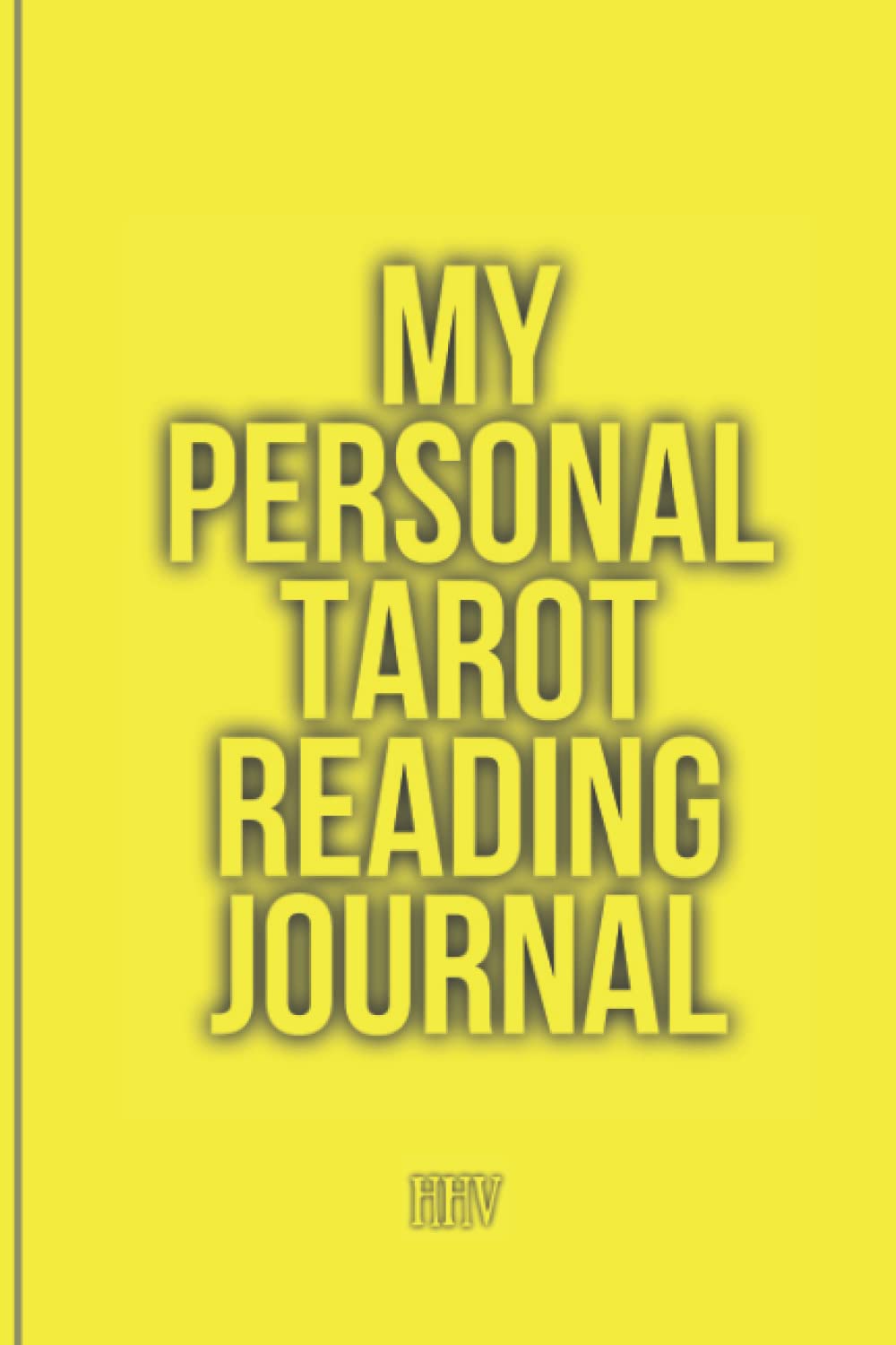 My Personal Tarot Reading Journal: A Guided Workbook