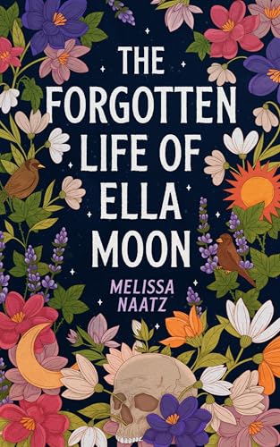 The Forgotten Life of Ella Moon