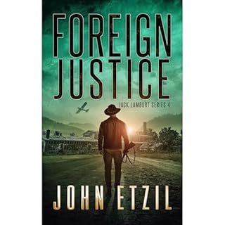 Foreign Justice - Vigilante Justice Thriller Series 4, with Jack Lamburt Audiolibro Por John Etzil arte de portada