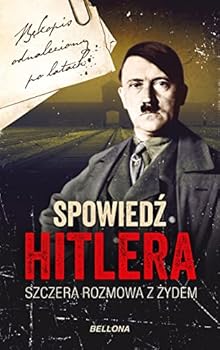 Spowiedź Hitlera. Szczera rozmowa z Żydem - Book #1 of the Spowiedź Hitlera