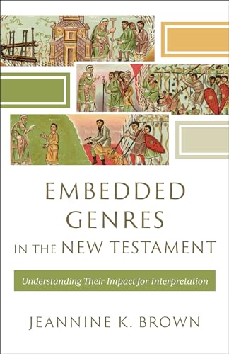 Embedded Genres in the New Testament: Understanding Their Impact for