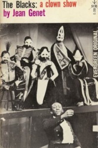 The Blacks: a clown show B000HFUAVC Book Cover
