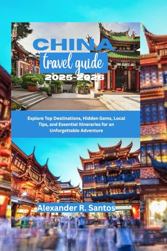 China travel guide 2025-2026 (EXCEPTIONAL TRAVEL GUIDES)