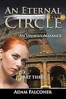 An Eternal Circle: An Unholy Alliance 150499258X Book Cover