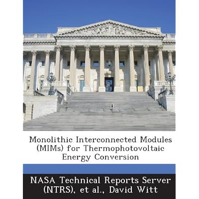 Monolithic Interconnected Modules (Mims) for Thermophotovoltaic Energy Conversion