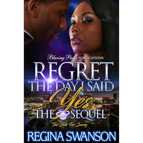 Regret the Day I Said Yes: The Sequel Audiolibro Por Regina Swanson arte de portada