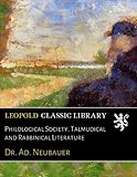 dr andrea neubauer kassel  Philological Society. Talmudical and Rabbinical Literature