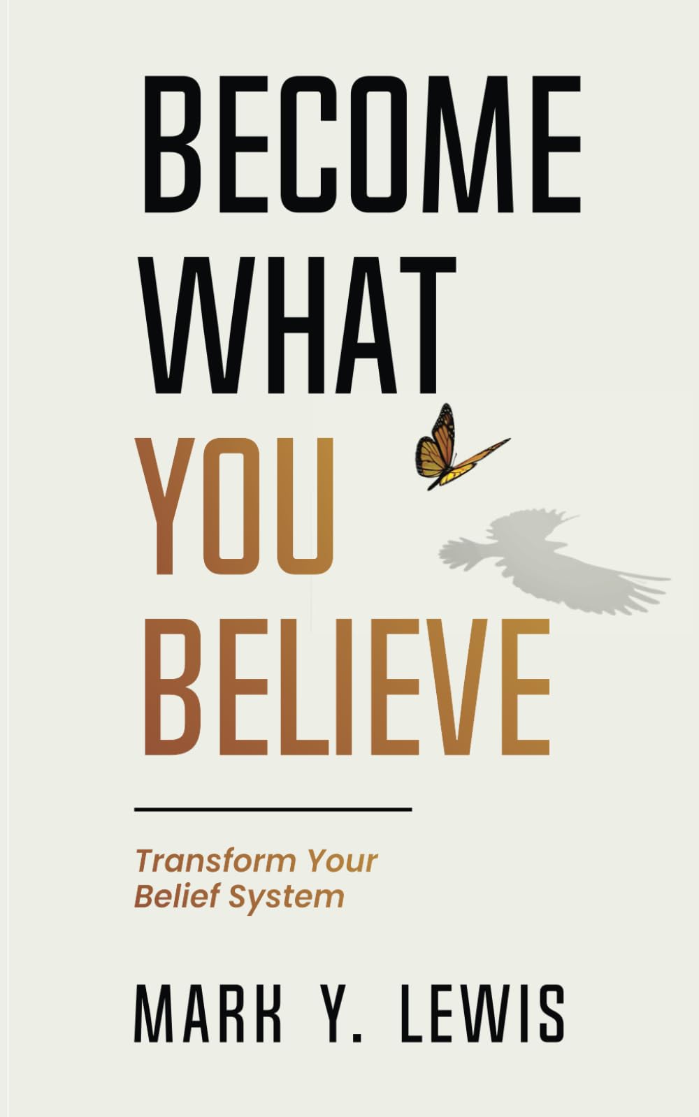 Become What You Believe
