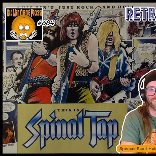 Page de couverture de Spinal Tap 1 & 2 Review Retrospective - Old Man Orange Podcast 684