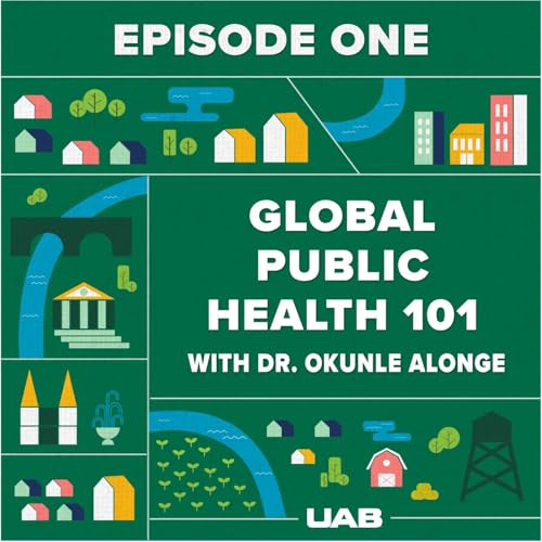 Global Public Health 101 with Dr. Olakunle Alonge