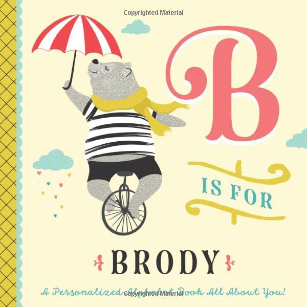 B is for Brody: A Personalized Alphabet Book All About You! (Personalized Children's Book)