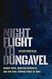 [(Night Flight to Dungavel : Rudolf Hess, Winston Churchill, and the Real Turning Point of WWII)] [By (author) Peter Padfield] published on (May, 2014) - Peter Padfield