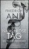 Der namenlose Tag: Roman - Friedrich Ani