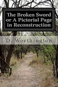 Paperback The Broken Sword or A Pictorial Page in Reconstruction Book