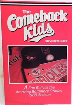 Paperback The Comeback Kids: A Fan Relives the Amazing Baltimore Orioles 1989 Season Book