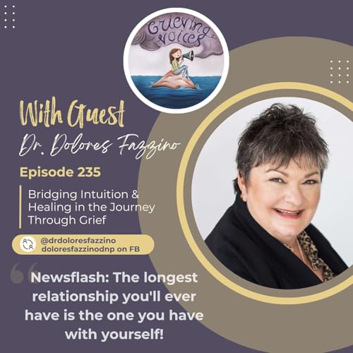 Dr. Dolores Fazzino | Bridging Intuition & Healing in the Journey Through Grief