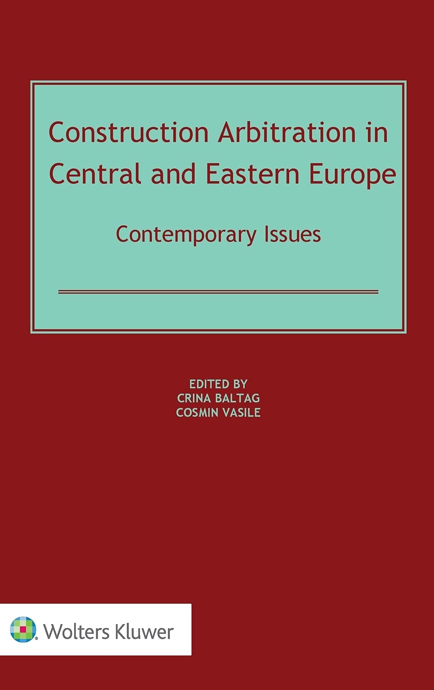 Construction Arbitration in Central and Eastern Europe: Contemporary Issues