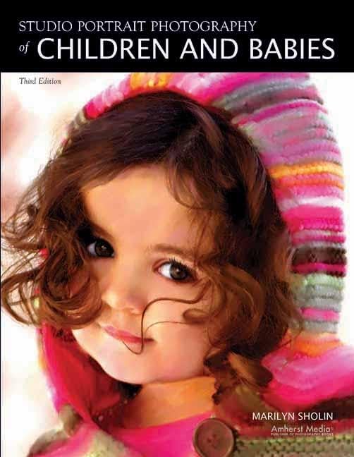 Studio Portrait Photography of Children and Babies [Paperback] Sholin, Marilyn