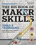 The Big Book of Maker Skills: Tools & Techniques for Building Great Tech Projects