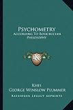 Psychometry: According To Rosicrucian Philosophy